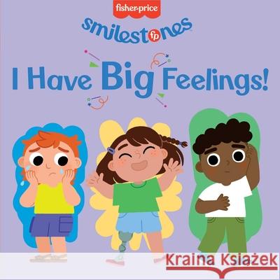 Fisher-Price: I Have Big Feelings! Anna Membrino Beatrice Costamagna 9781640365698 Mattel Press