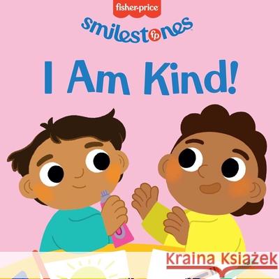 Fisher-Price: I Am Kind! Candy Wellins 9781640365711