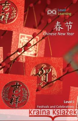 春节: Chinese New Year Level Learning 9781640401525 Level Learning