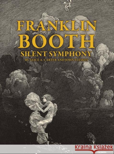 Franklin Booth: Silent Symphony  9781640410619 Flesk Publications