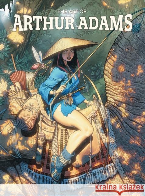 Art of Arthur Adams Arthur Adams John Fleskes 9781640410671 Flesk Publications