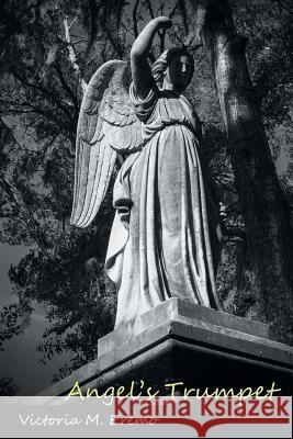 Angel's Trumpet Victoria M. Eremo 9781640422001 Spa - Student Publication Assistance