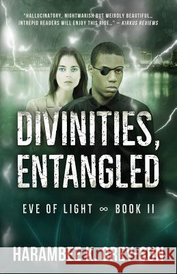 Divinities, Entangled (Eve of Light, Book II) Harambee K. Grey-Sun 9781640440074 Hyperverse Books