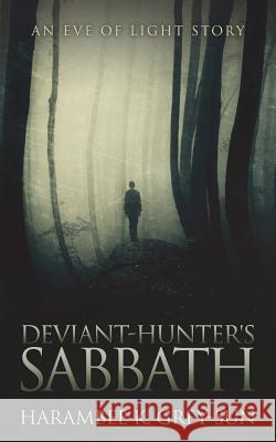 Deviant-Hunter's Sabbath Harambee K. Grey-Sun 9781640440098