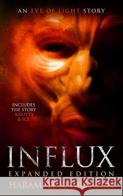 Influx: Expanded Edition: An Eve of Light Story Harambee K. Grey-Sun 9781640440227