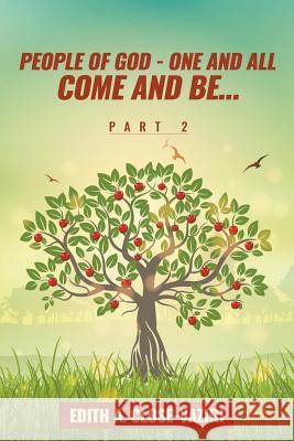 People of God - One and All Come and Be ... Part 2 Edith Close-Vaziri 9781640451407