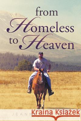 From Homeless to Heaven Jeanne Ann Off 9781640452978 Litfire Publishing, LLC