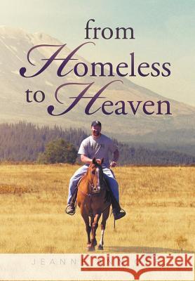 From Homeless to Heaven Jeanne Ann Off 9781640453012 Litfire Publishing, LLC