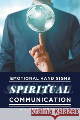 Emotional Hand Signs Jonathan Spellman 9781640453425 Litfire Publishing