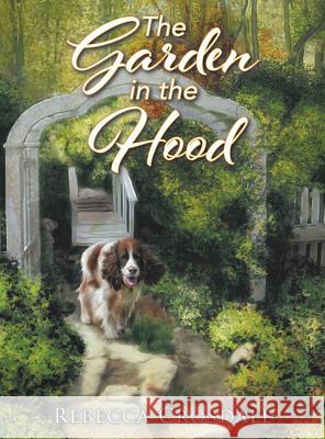 The Garden in the Hood Rebecca Crosdale 9781640453609