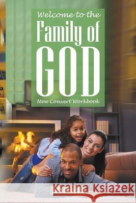 Welcome to the Family of God: New Convert Workbook Sola Babalola 9781640455061 Litfire Publishing, LLC