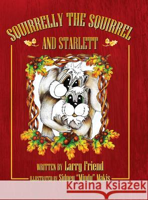 Squirrelly the Squirrel and Starlett Larry Friend 9781640457775