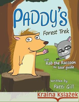 Paddy's Forest Trek Patti Gill 9781640458116 Litfire Publishing, LLC