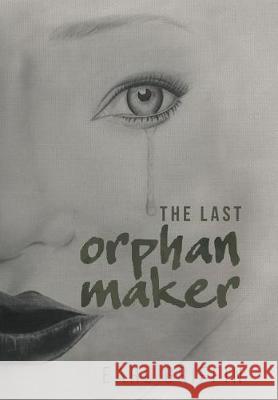 The Last Orphan Maker Earl Griffin 9781640458406 Litfire Publishing, LLC