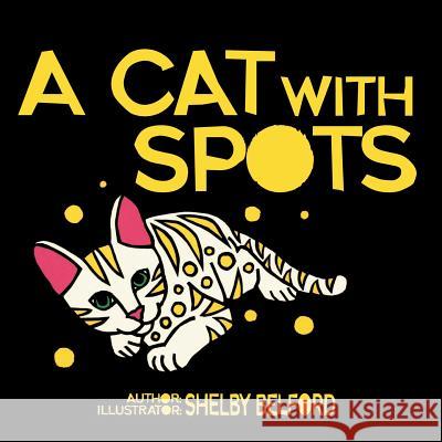 A CAT with SPOTS Shelby Belford 9781640459366