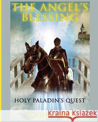 Holy Paladin's Quest: The Angel's Blessing: Book One Blaine Hart 9781640480995 Lord Hart Productions