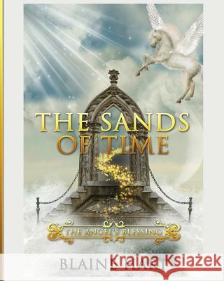 The Sands of Time: The Angel's Blessing: Book Two Blaine Hart 9781640481039 Lord Hart Productions