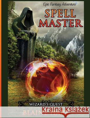 Wizard's Quest: Spell Master: Book One Blaine Hart 9781640484757 Lord Hart Productions