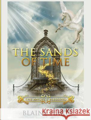 The Sands of Time: The Angel's Blessing: Book Two Blaine Hart 9781640484788 Lord Hart Productions