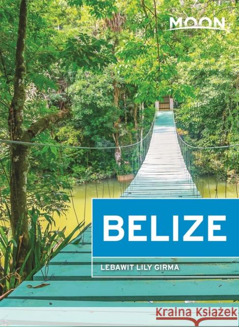 Moon Belize (Thirteenth Edition)  9781640490420 Moon Travel