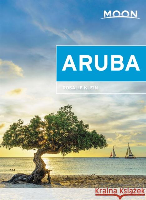 Moon Aruba (Third Edition) Rosalie Klein 9781640491182 Avalon Travel Publishing