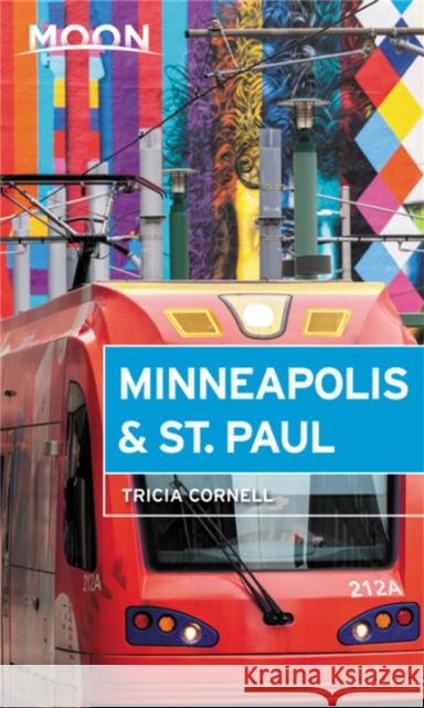 Moon Minneapolis & St. Paul (Fourth Edition) Tricia Cornell 9781640492011 Moon Travel