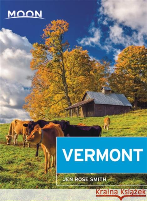 Moon Vermont (Fifth Edition) Jen Smith 9781640493513 Avalon Travel Publishing