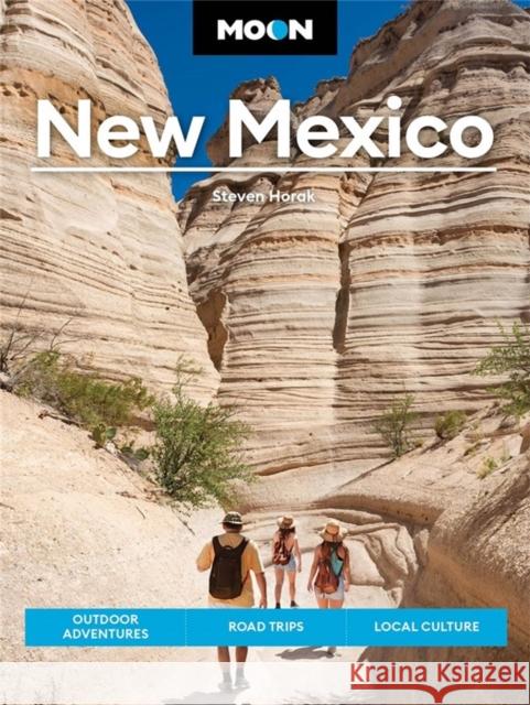 Moon New Mexico (Twelfth Edition): Outdoor Adventures, Road Trips, Local Culture Steven Horak 9781640496170