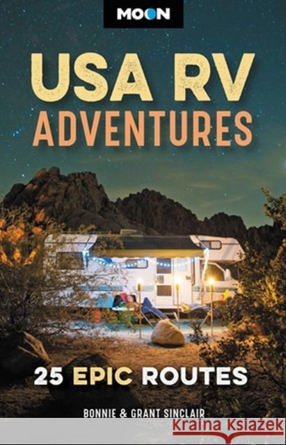 Moon USA RV Adventures: 25 Epic Routes Grant Sinclair 9781640497092 Avalon Travel Publishing