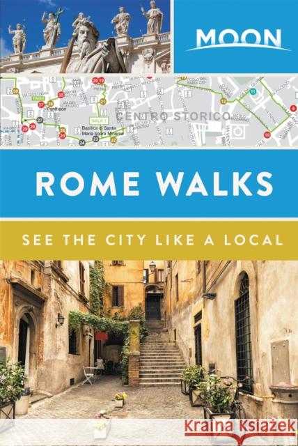 Moon Rome Walks (Second Edition) Moon Travel Guides 9781640497856 Moon Travel