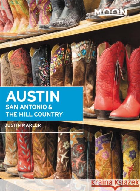 Moon Austin, San Antonio & the Hill Country (Sixth Edition)  9781640499324 Avalon Travel Publishing