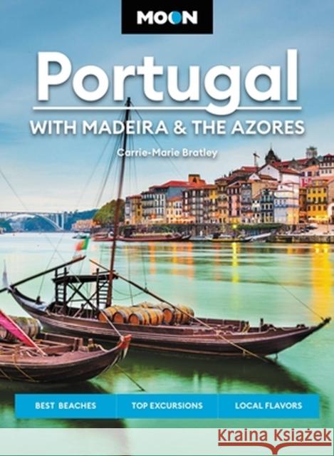 Moon Portugal (Third Edition): With Madeira & the Azores Carrie-Marie Bratley 9781640499928 Avalon Travel Publishing