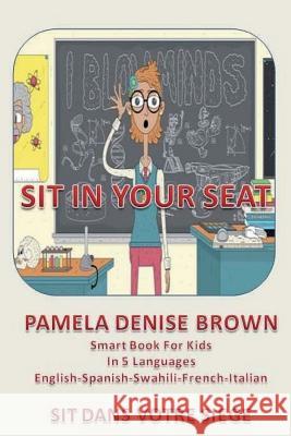 Sit In Your Seat Brown, Pamela Denise 9781640501614