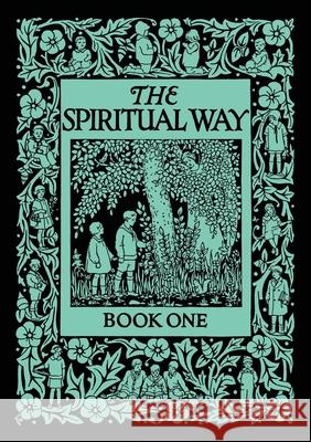 The Spiritual Way: Book One Mother Bolton 9781640511064