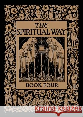 The Spiritual Way: Book Four Mother Bolton 9781640511095