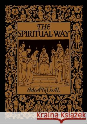 The Spiritual Way Manual Mother Bolton 9781640511101 St. Augustine Academy Press