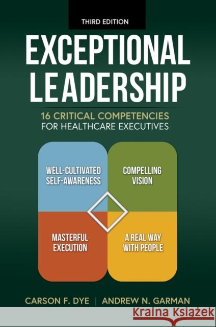 Exceptional Leadership: 16 Critical Competencies for Healthcare Executives, Third Edition  9781640554429 Ache Management Series