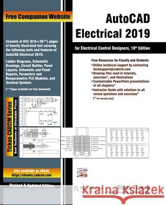 AutoCAD Electrical 2019 for Electrical Control Designers, 10th Edition Cadcim Technologies Prof Sham Tickoo Purdue Univ 9781640570467
