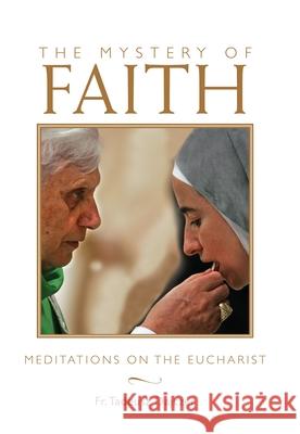 Mystery of Faith: Meditations on the Eucharist Dajczer, Tadeusz 9781640601789