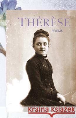 Thérèse: Poems Law, Sarah 9781640603943 Paraclete Press (MA)