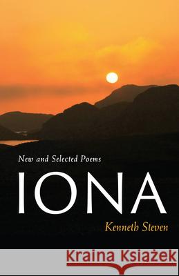 Iona: New and Selected Poems Steven, Kenneth 9781640606302 Paraclete Press (MA)