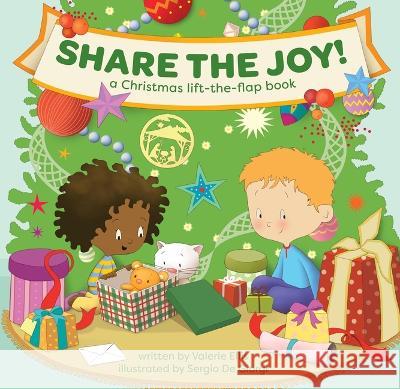 Share the Joy!: A Christmas Lift-The-Flap Book Valerie Ellis Sergio d 9781640608764 Paraclete Press (MA)