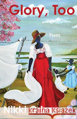 Glory, Too: Poems Nikki Grimes 9781640609648