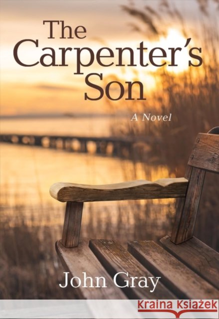 The Carpenter's Son John Gray 9781640609662