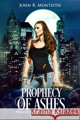 Prophecy of Ashes: A Supernatural Thriller John R. Monteith 9781640620292