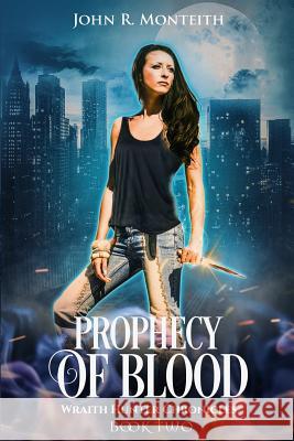 Prophecy of Blood: A Supernatural Psychic Thriller John R. Monteith 9781640620353 Stealth Books