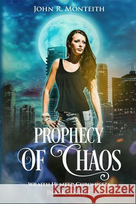 Prophecy of Chaos: A Supernatural Psychic Thriller John R. Monteith 9781640620414 Stealth Books