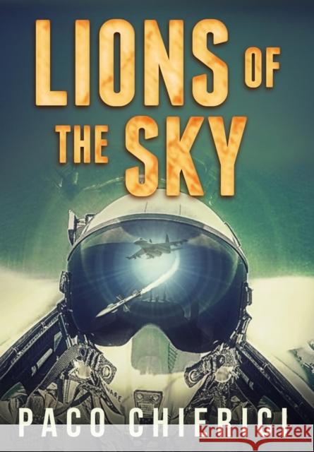 Lions of the Sky Francesco Chierici Nan Gatewood Satter  9781640620674