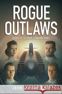 Rogue Outlaws John R. Monteith 9781640621084 Braveship Books