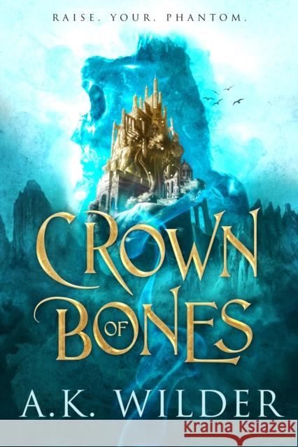 Crown of Bones Wilder, A. K. 9781640634145 Entangled Publishing